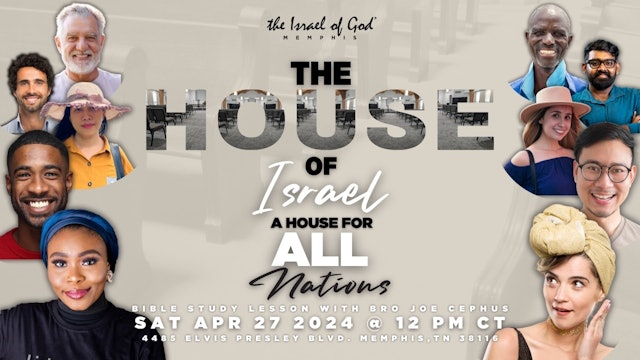 04272024 - IOG Memphis - The House Of Israel; A House For All Nations