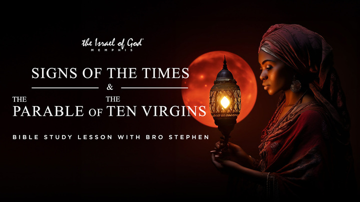 09212024 - IOG Memphis - Signs Of The Times & The Parable Of The Ten Virgins