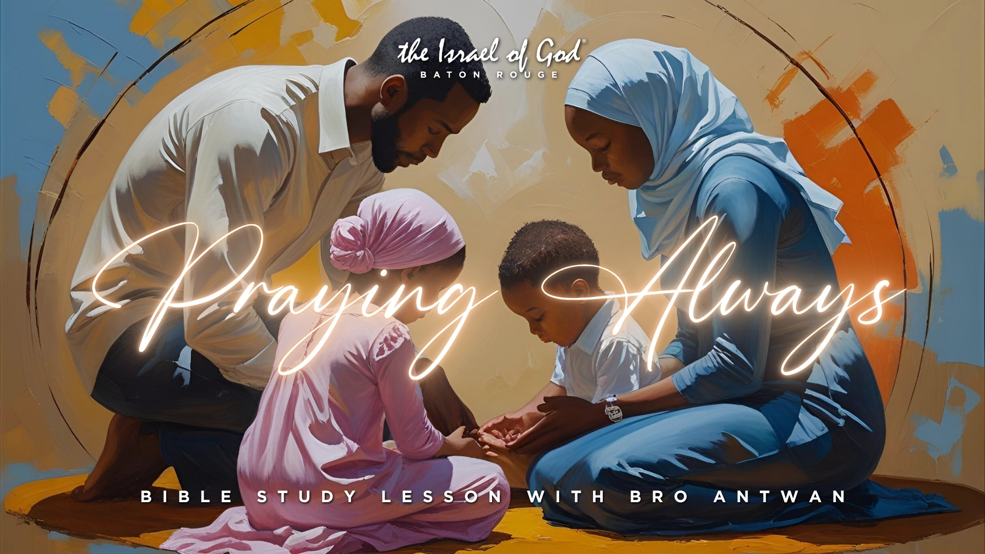 06282025 - IOG Baton Rouge - Praying Always