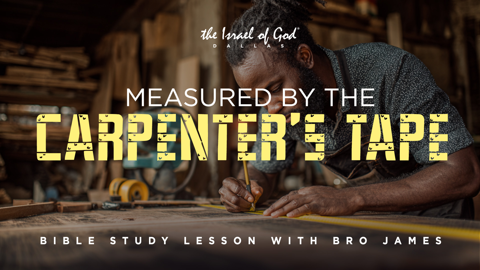 08162025 - IOG Dallas - Measured By The Carpenter's Tape