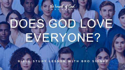 05182024 - IOG Bay Area - Does God Love Everyone?
