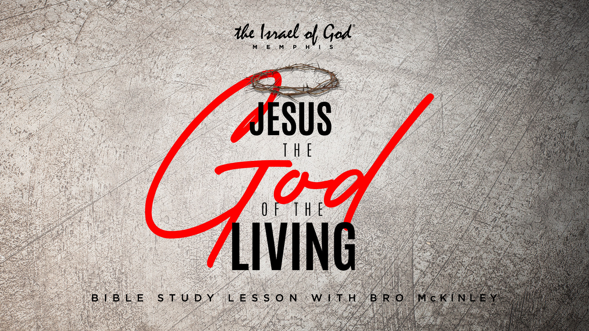 10212023 - IOG Memphis - Jesus: The God Of The Living