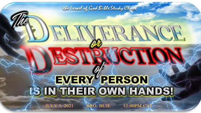 07032021 - The Deliverance Or Destruction Of Every Person Is In Their Own Hands