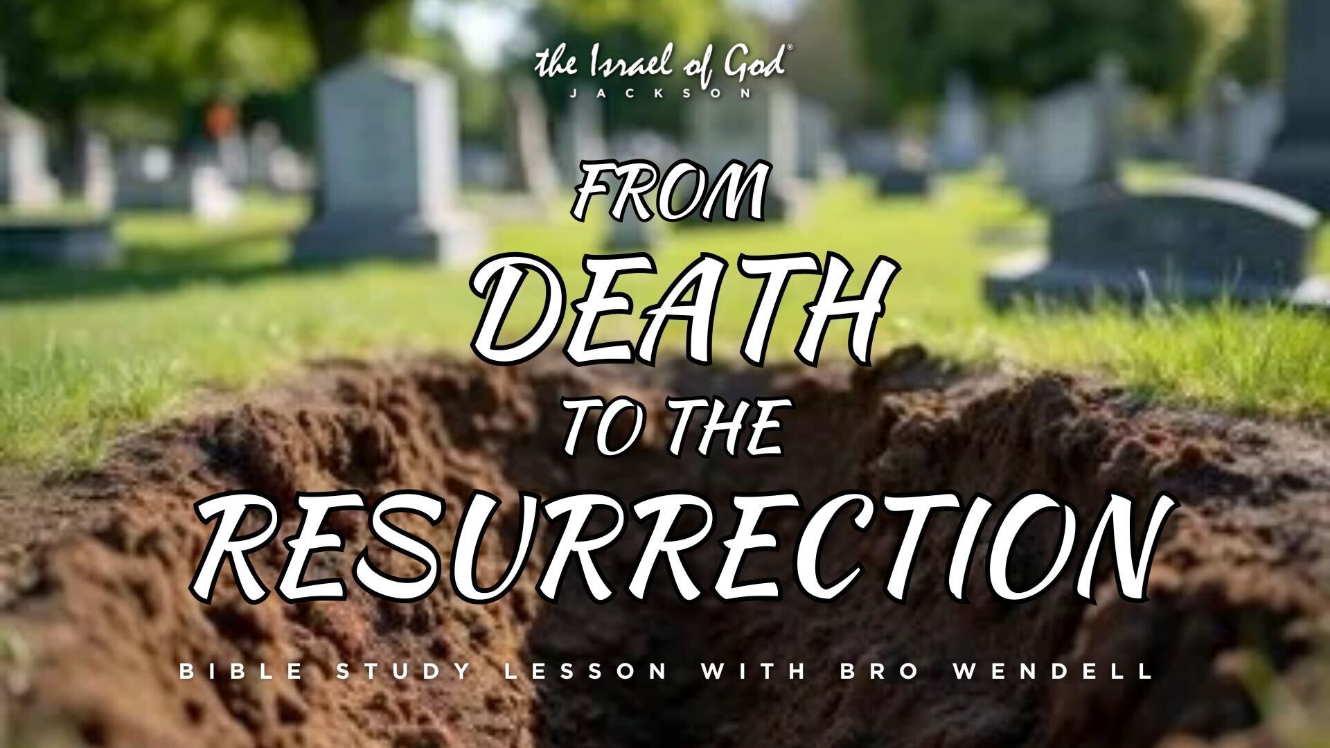 01182025 -  IOG Jackson - From Death To The Resurrection