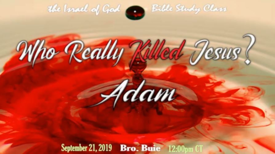 9212019  - Who Really Killed Jesus? Adam!