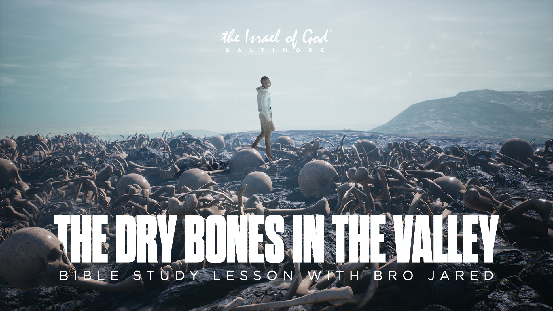 12102022 - IOG Baltimore - The Dry Bones In The Valley