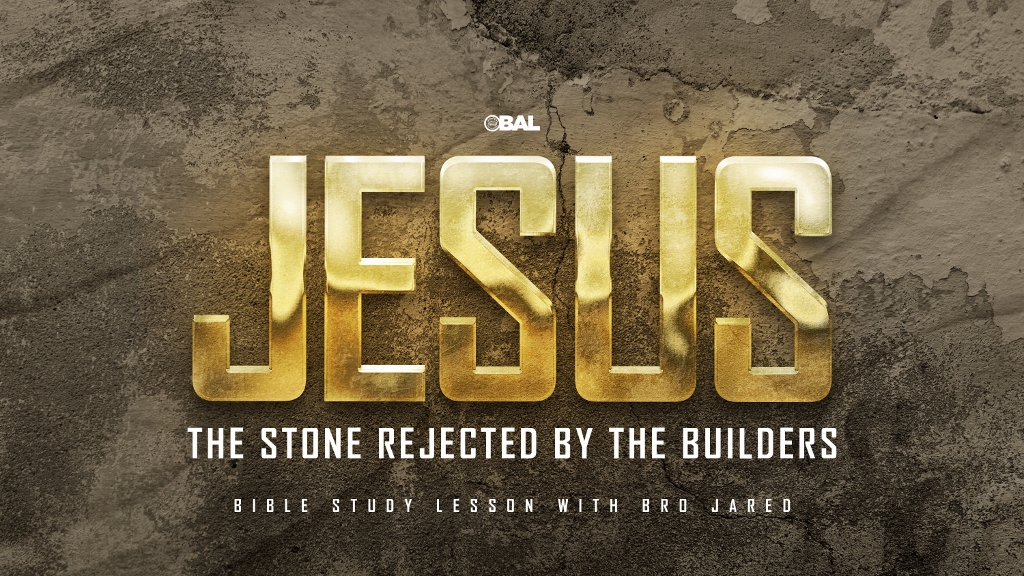 12182021 - IOG Baltimore - Jesus The Stone Rejected By The Builders