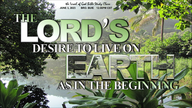06032023 - The Lord's Desire to Live on Earth, As in the Beginning