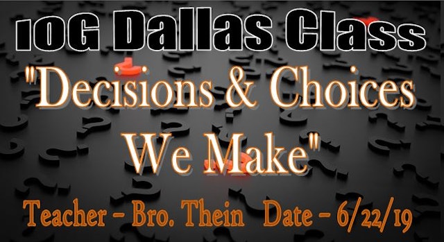 6222019 - IOG Dallas - Decisions and Choices We Make