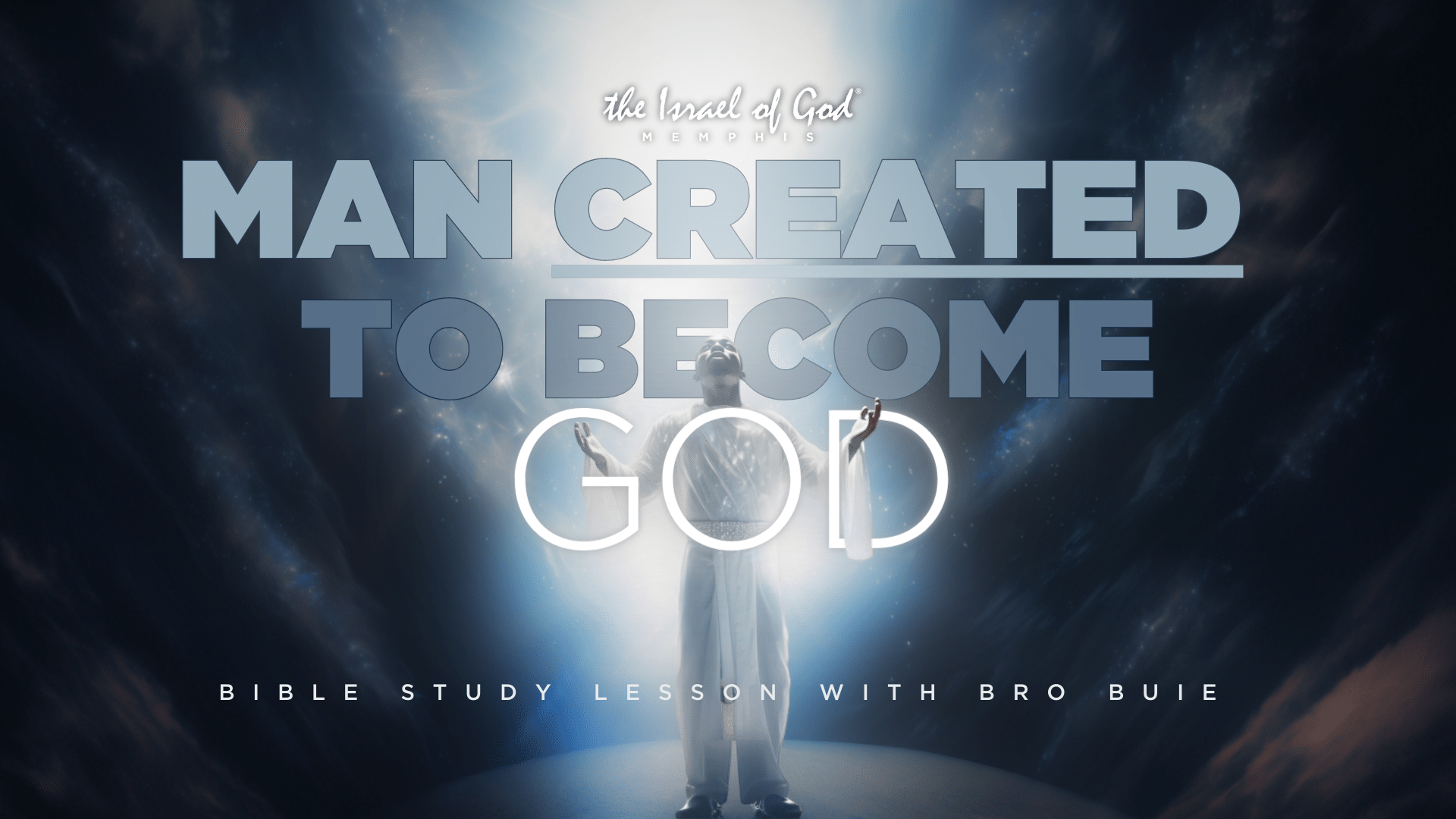 08192023 - IOG Memphis - Man Created To Become God