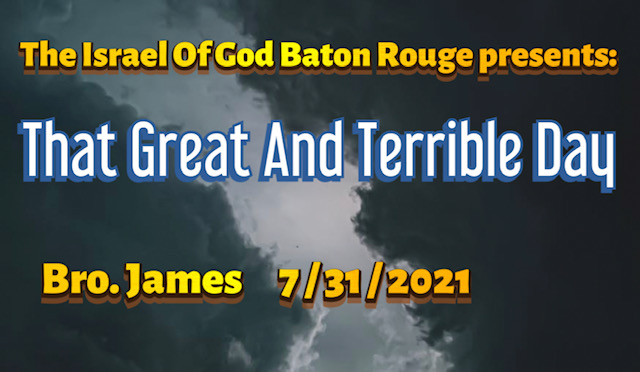 07312021 - IOG Baton Rouge - That Great and Terrible Day