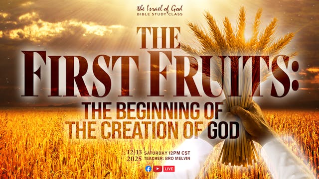 12132025 - The First Fruits: The Begi...