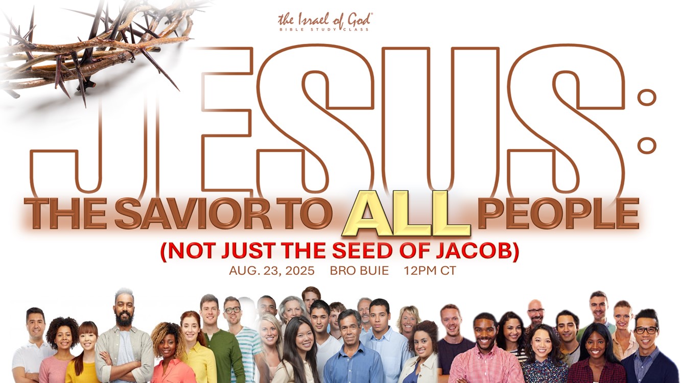 08232025 - JESUS: The Savior To All People, Not Just The Seed of Jacob