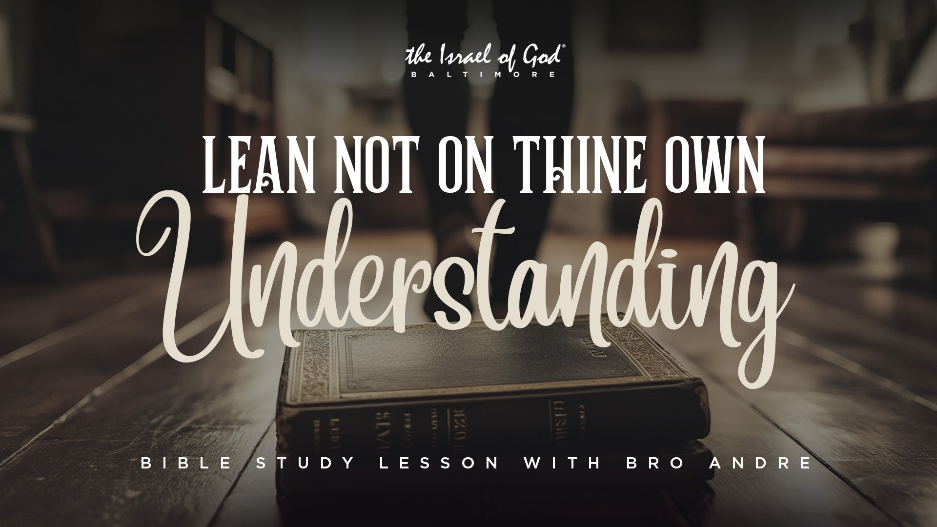 03222025 IOG Baltimore - Lean Not On Thine Own Understanding