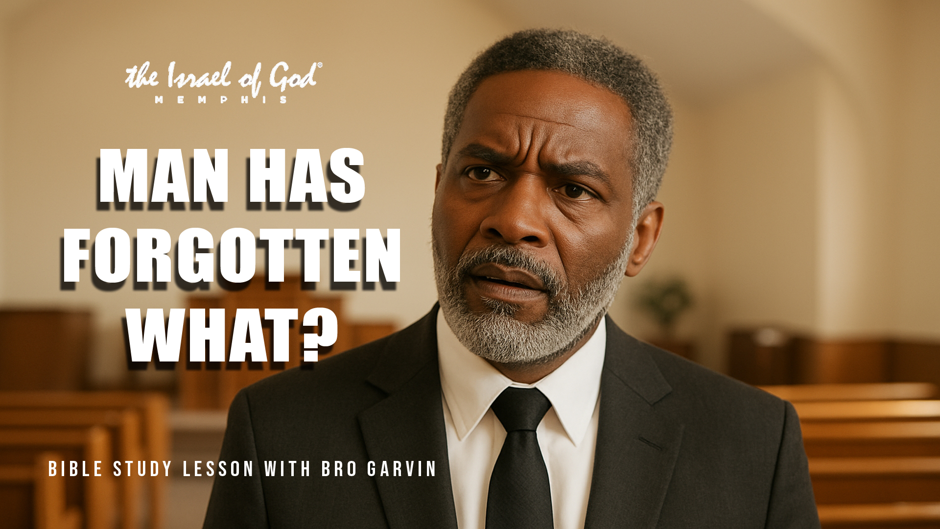 09132025 - IOG MEMPHIS - Man Has Forgotten What?