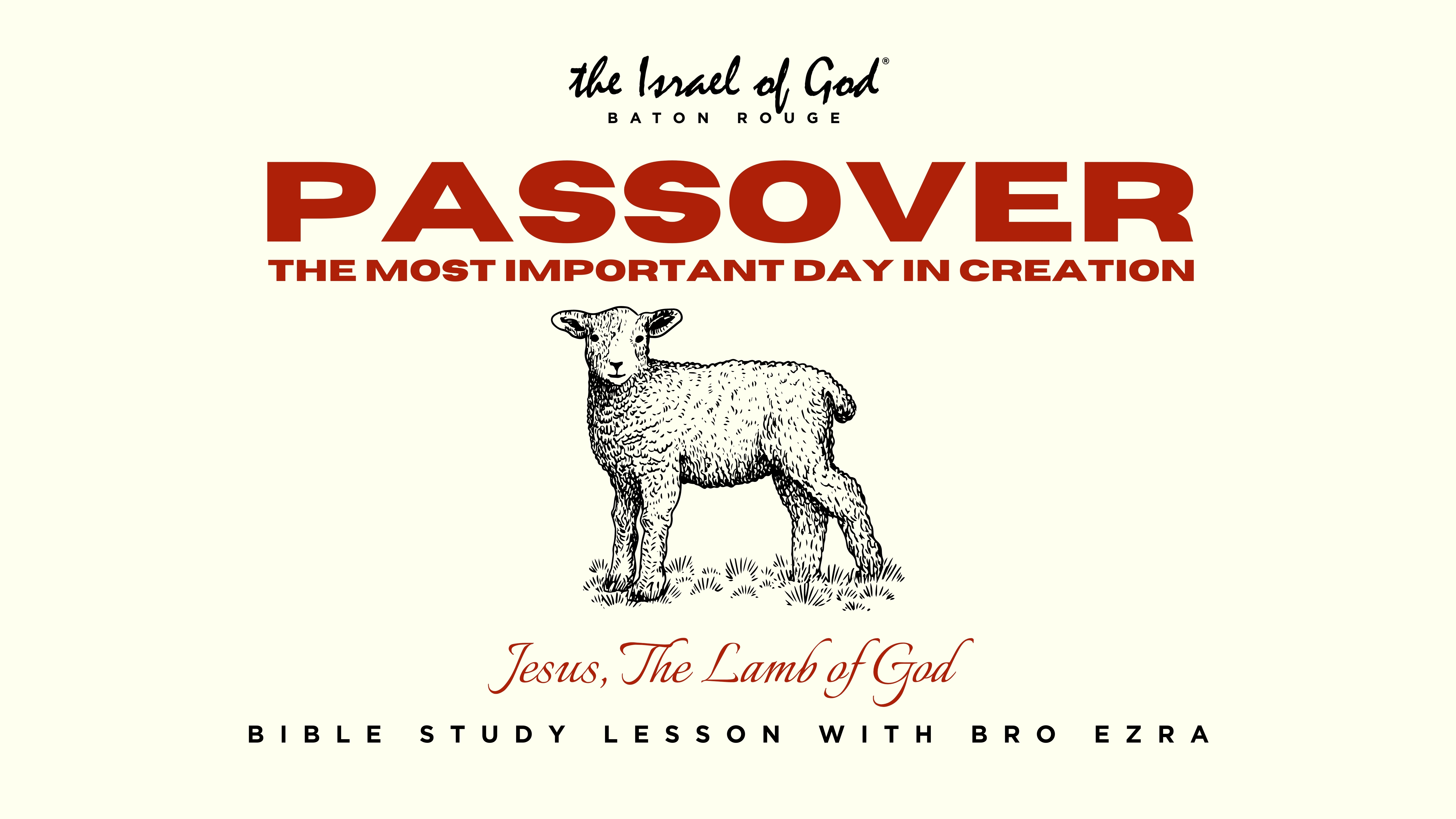 04202024 - IOG Baton Rouge - PASSOVER: The Most Important Day In Creation