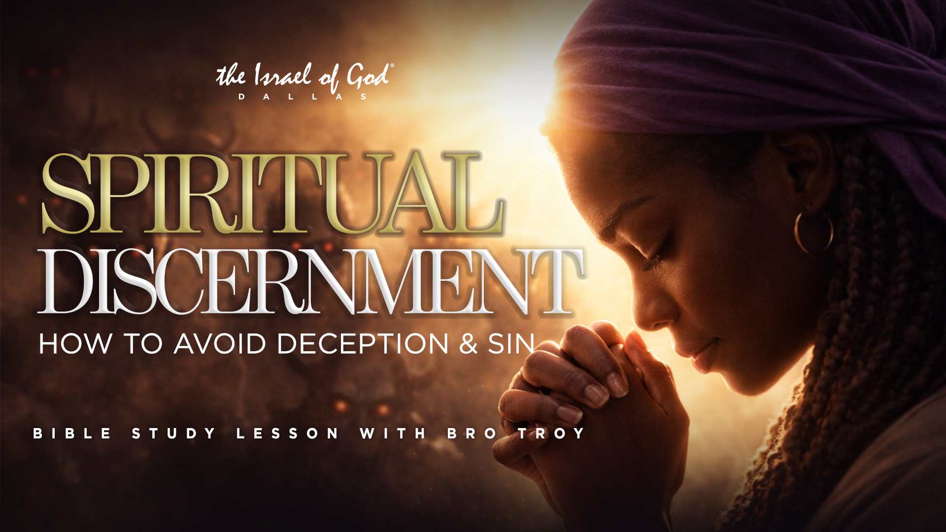 03282026 - IOG Dallas - Spiritual Discernment: How To Avoid Deception & Sin