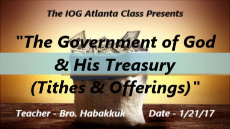 01212017- IOG Atlanta - The Government of God & His Treasury: Tithes & Offerings