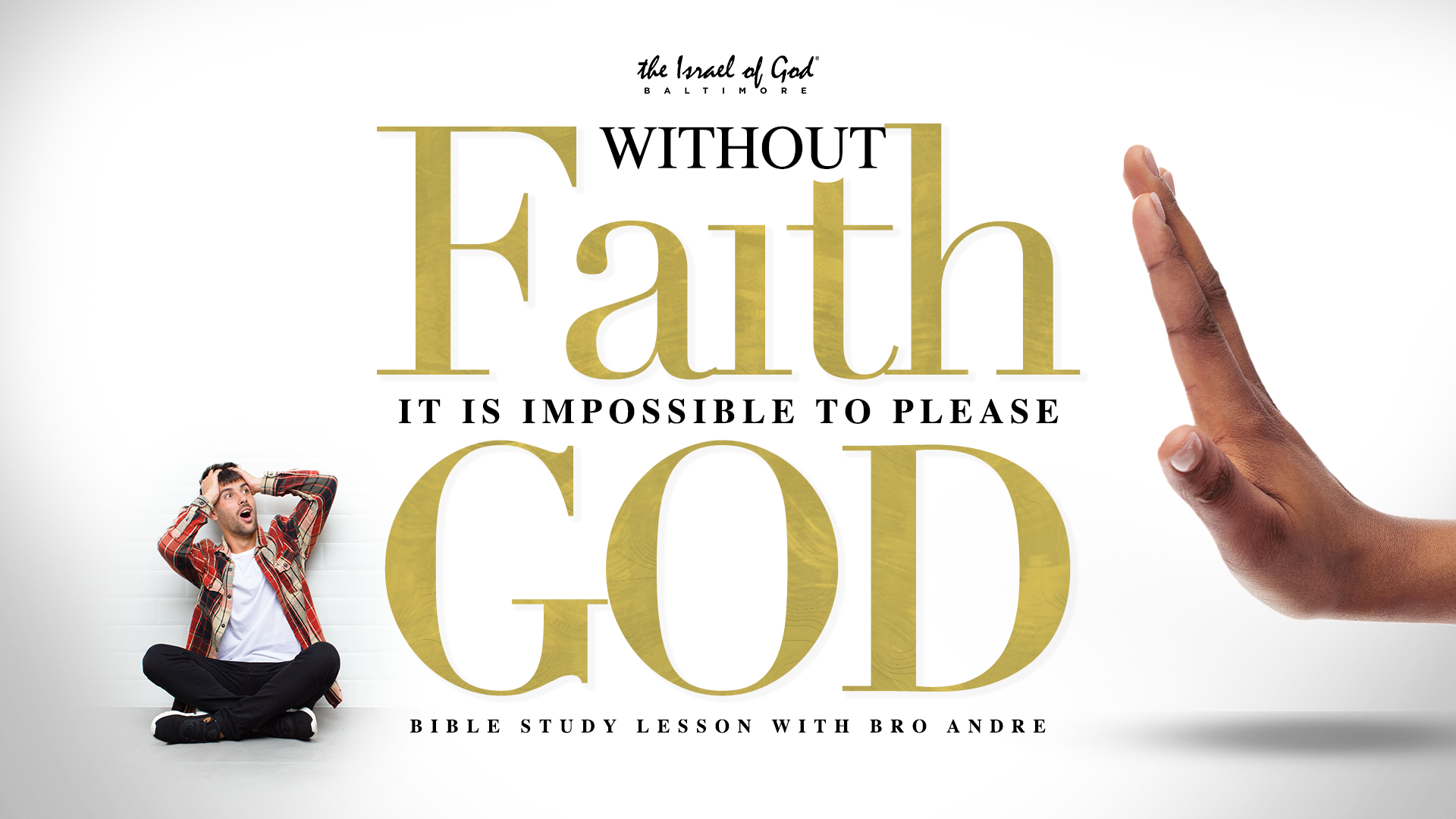 11262022 - IOG Baltimore - Without Faith It Is Impossible To Please God