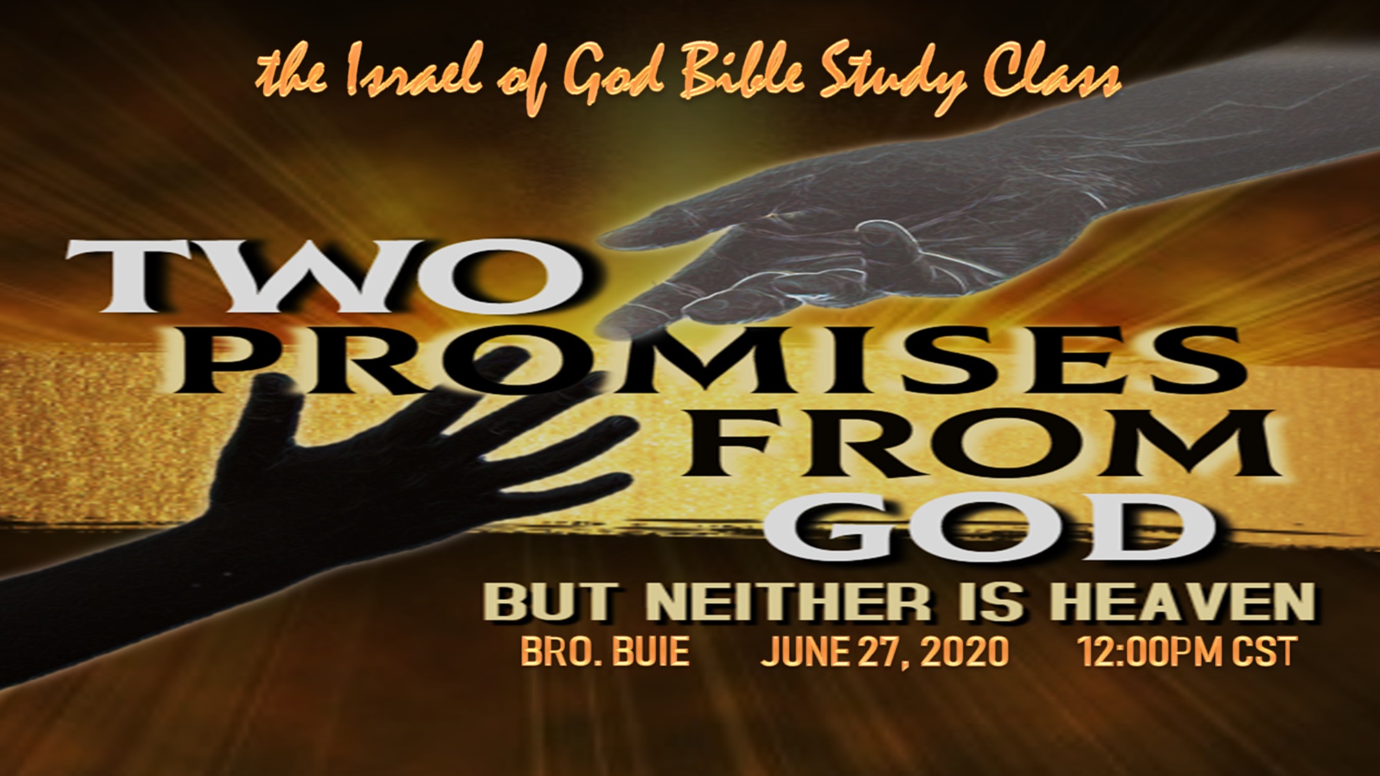 06272020 - Two Promises From God But Neither Is Heaven