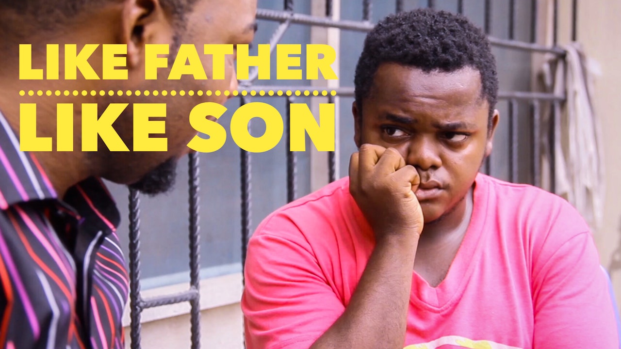 Like Father Like Son - Nollywood Movie