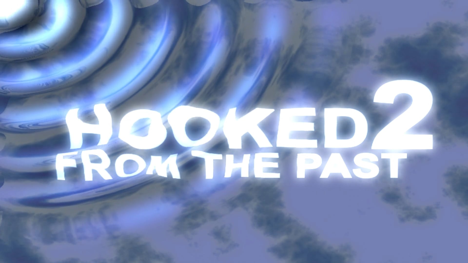 HOOKED FROM THE PAST pt2