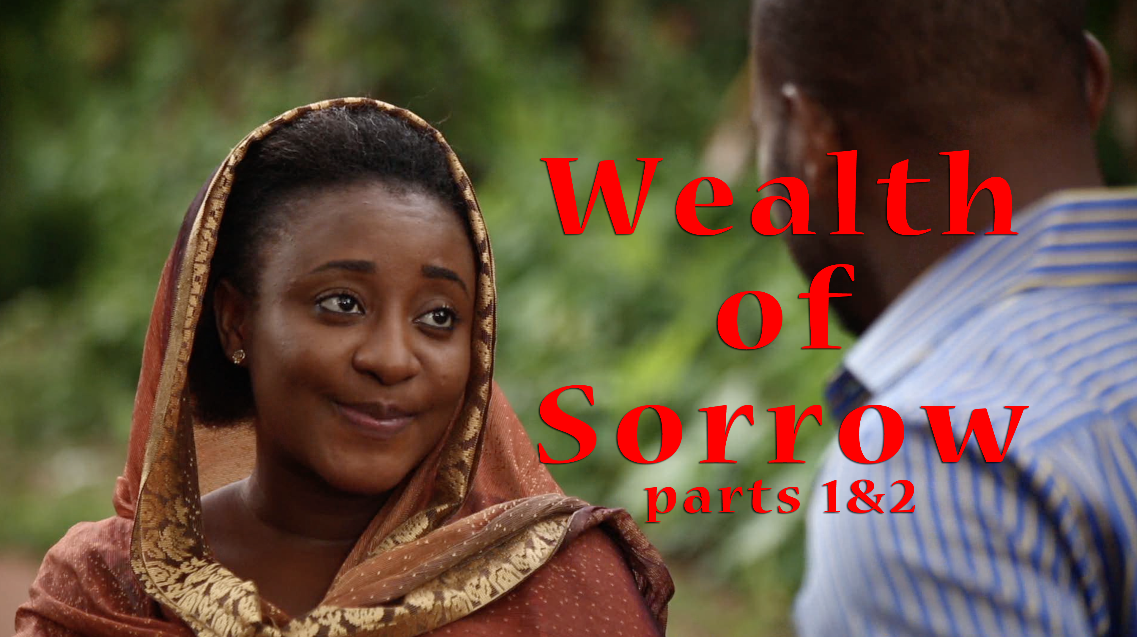 Wealth Of Sorrow parts 1 and 2