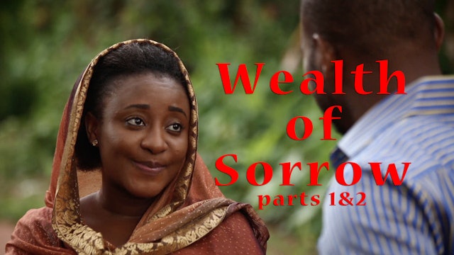 Wealth Of Sorrow parts 1 and 2