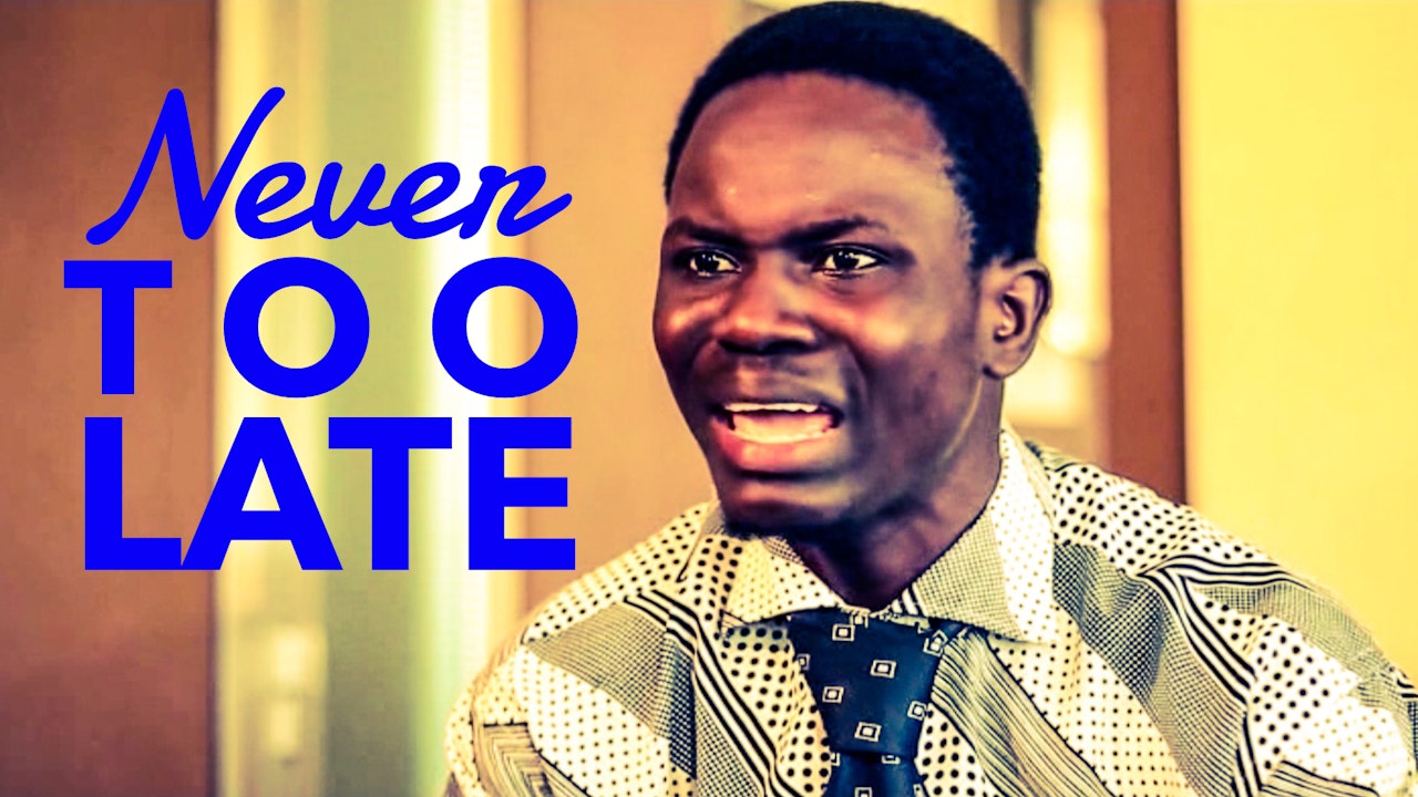 Never Too Late - Nollywood