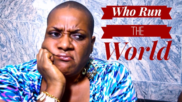 Who Run The World - Nollywood Film