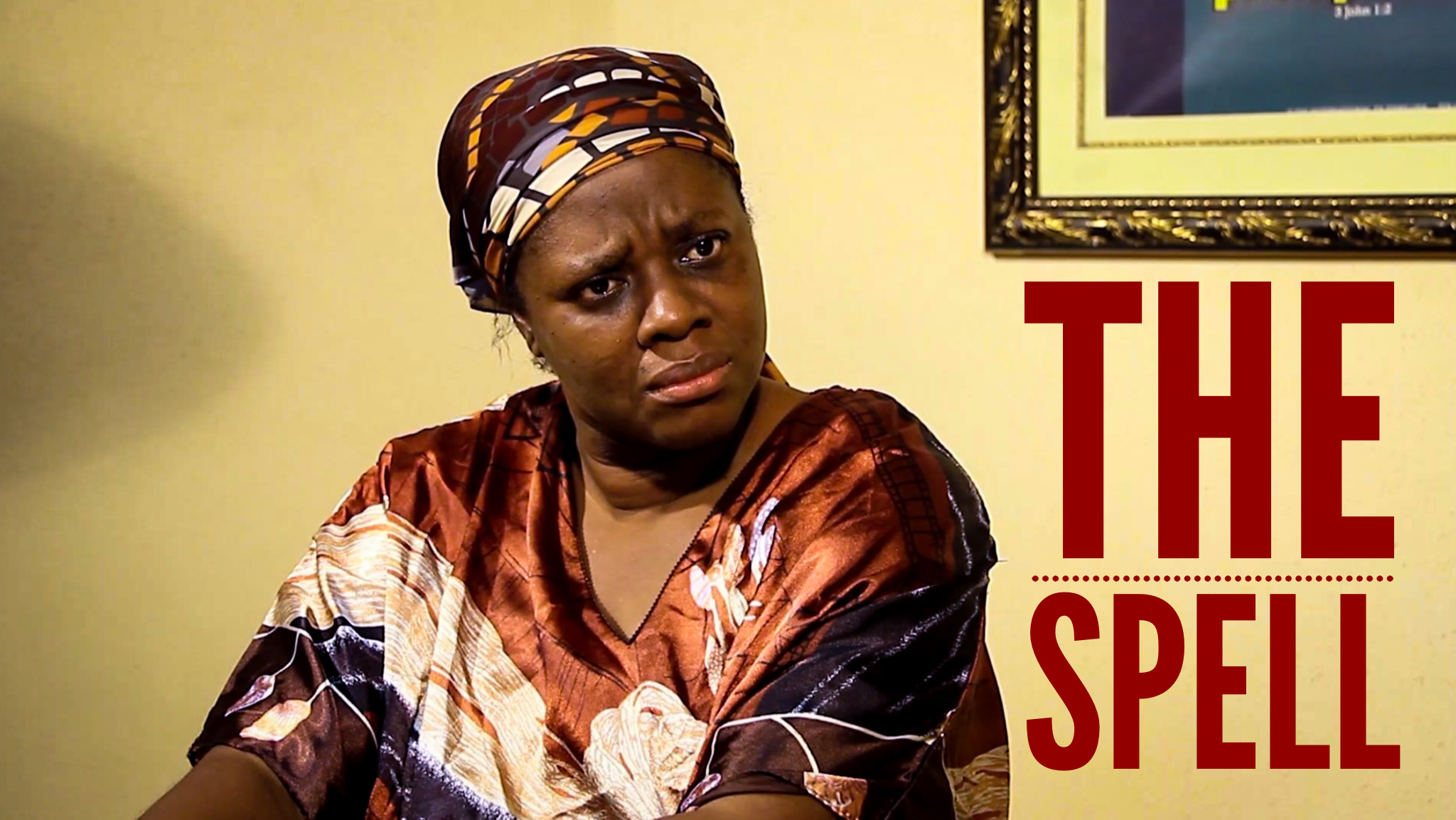 The Spell - Nollywood Movie