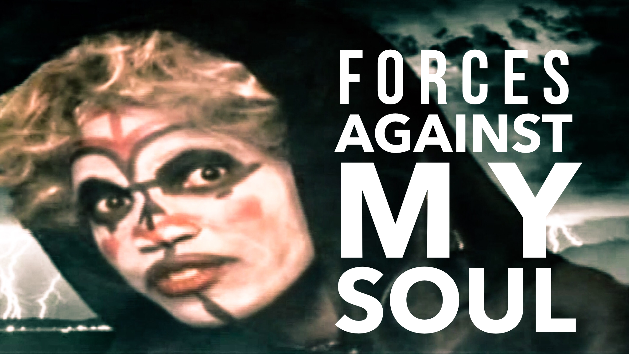 Forces Against My Soul