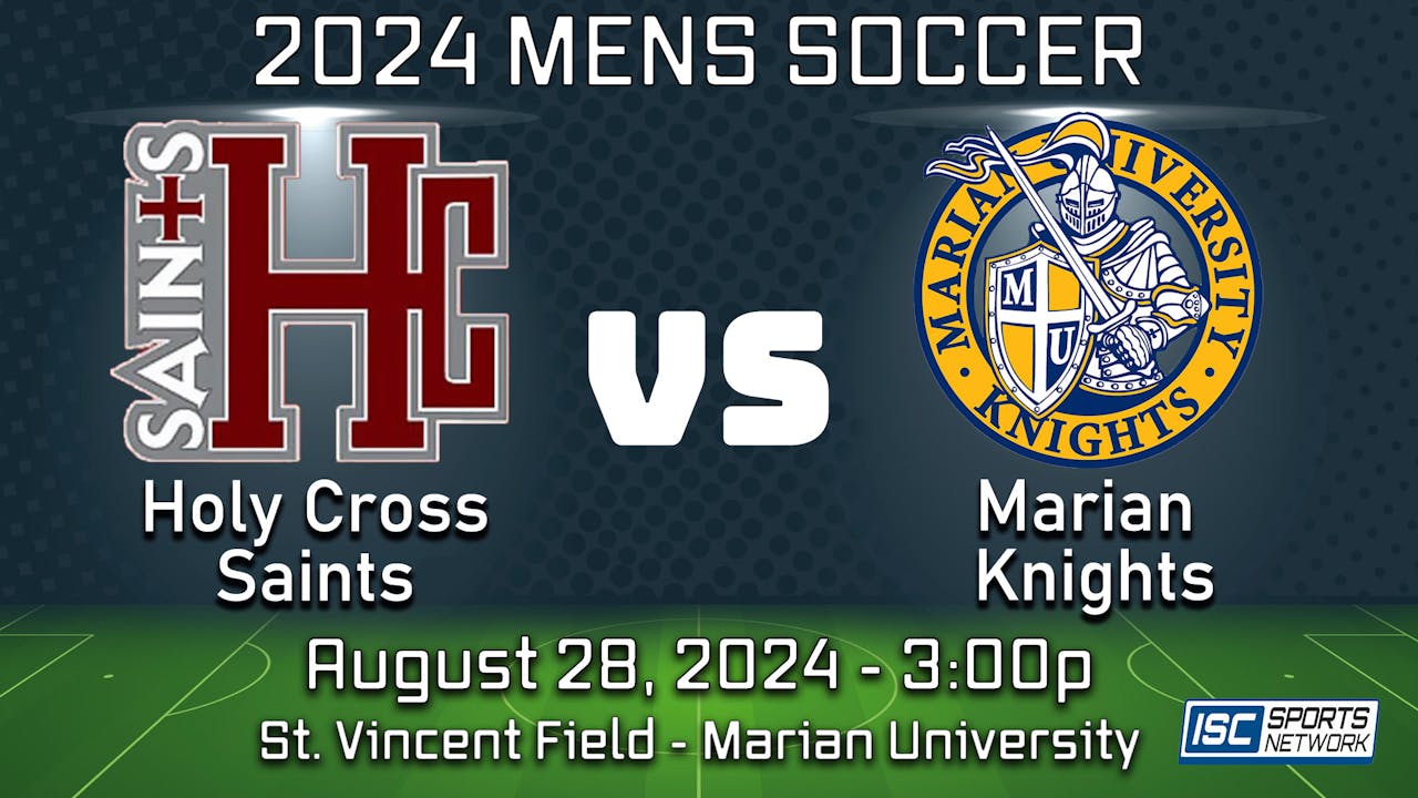 2024 MS Holy Cross at Marian - 8/28 - 2023-24 Season - ISC Sports Network