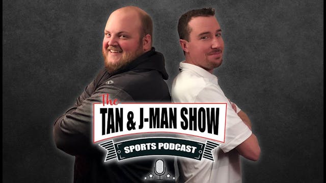 The Tan & J-Man Show S8:E381