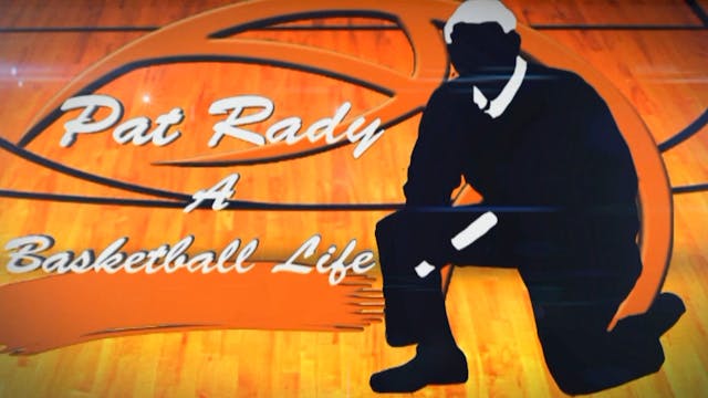 Pat Rady: A Basketball Life