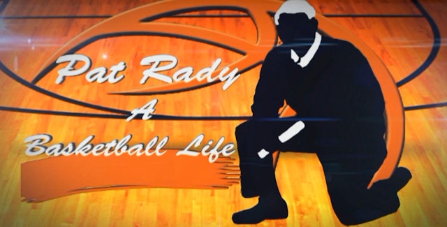 Pat Rady: A Basketball Life
