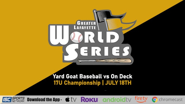 2022 GLWS BSB 17U Championship - Yard Goat Baseball vs On Deck 7/18