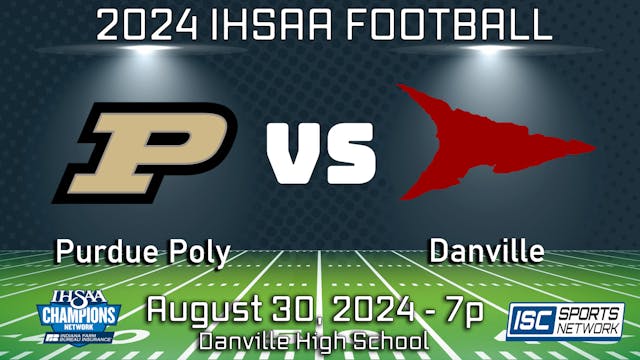 2024 FB Purdue Poly at Danville - 8/30