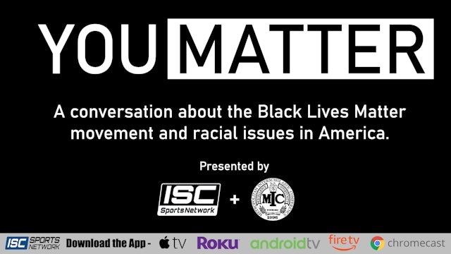 YOU MATTER: Presented by ISC & the MIC 