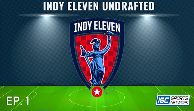 Indy Eleven Undrafted S1:E1