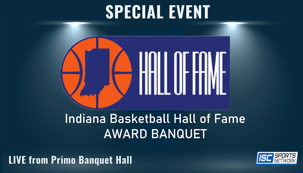 2024 Indiana Basketball Hall of Fame Men's Awards Banquet 3/19 ISC
