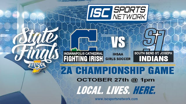 2018 IHSAA GS Cathedral vs South Bend...