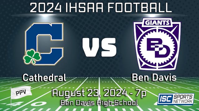 2024 FB Cathedral at Ben Davis - 8/23