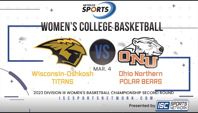 2023 NCAA WBB Wisconsin-Oshkosh vs Ohio Northern 3/4