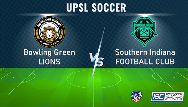 2024 UPSL Bowling Green at Southern I...