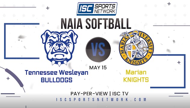 2023 NAIA SB Marian vs Tennessee Wesl...