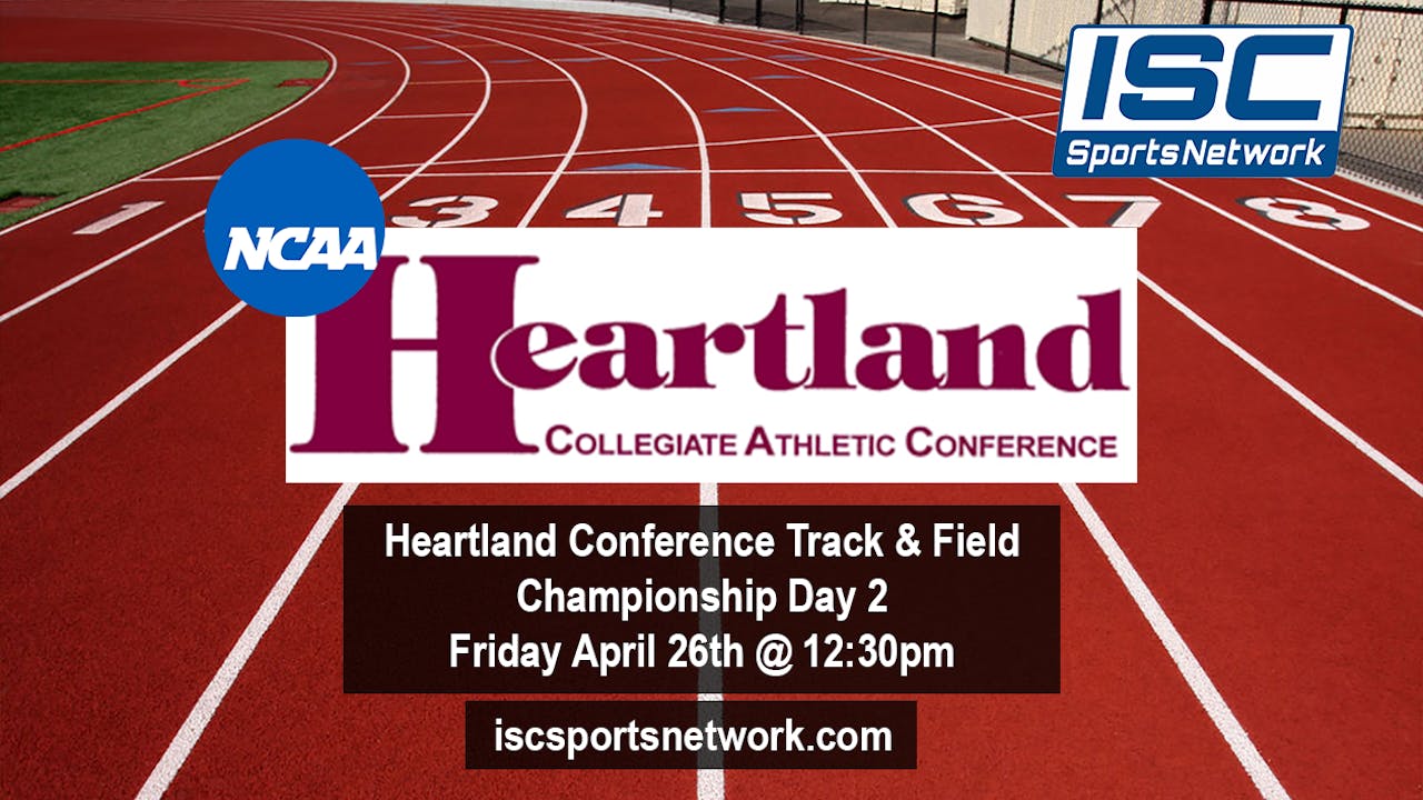 Heartland Conference Track & Field Day 2 - ISC Sports Network