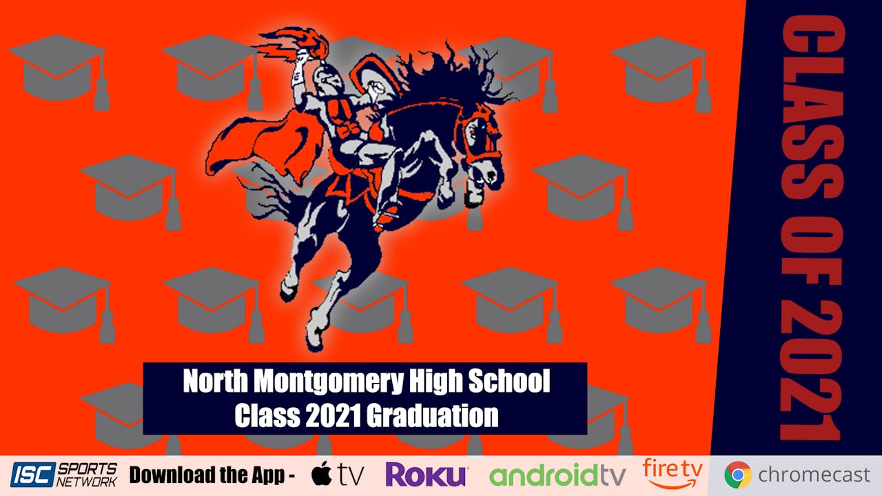 2021 North Montgomery High School Graduation 5 29 2021 Isc Sports Network Montgomery Tx Graduation 2022