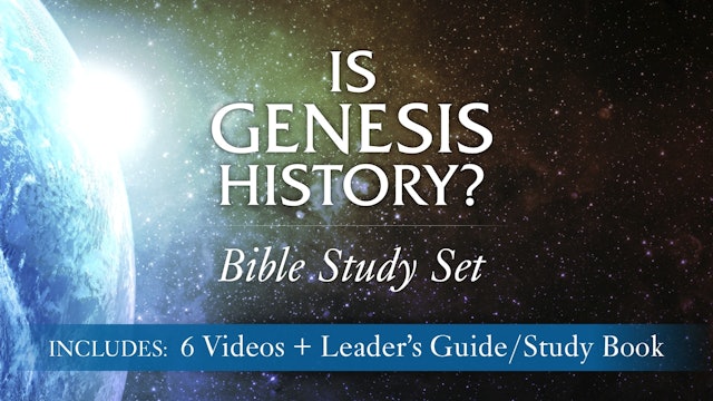 Is Genesis History? Bible Study Curriculum