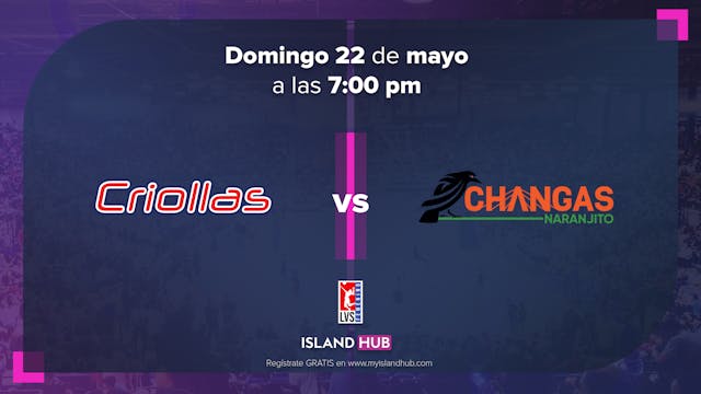 22 de Mayo - Criollas Caguas vs Changas Naranjito a las 7PM